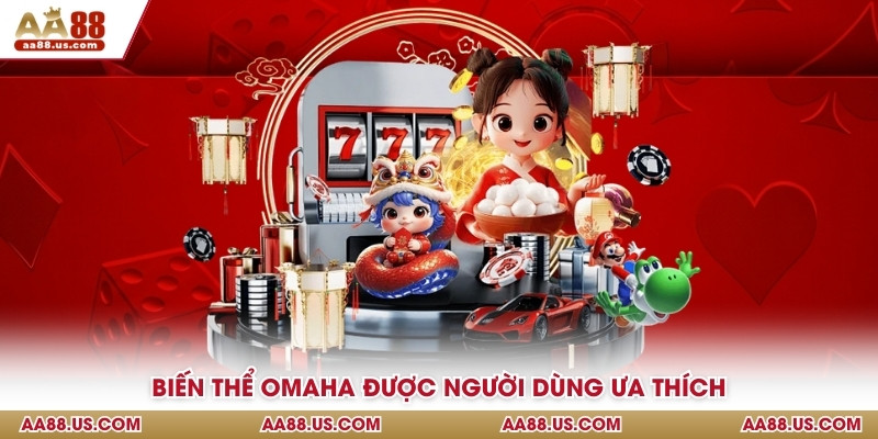 Biến thể Omaha được người dùng ưa thích