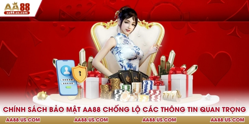 Chính sách bảo mật AA88 chống lộ các thông tin quan trọng