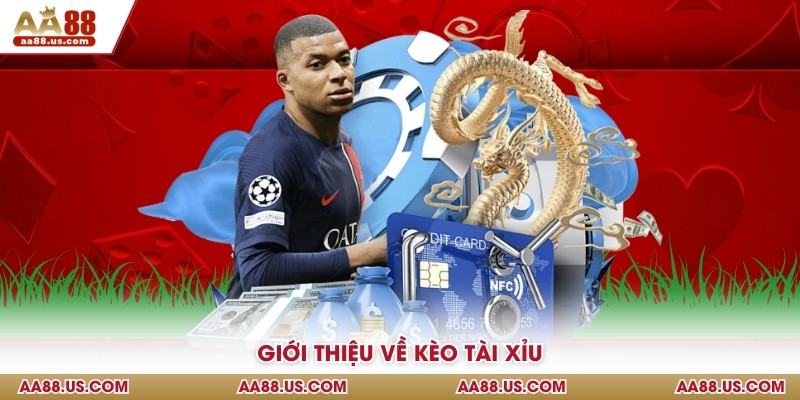 Giới thiệu về kèo tài xỉu