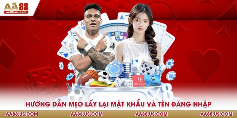 Hướng dẫn mẹo lấy lại mật khẩu và tên đăng nhập