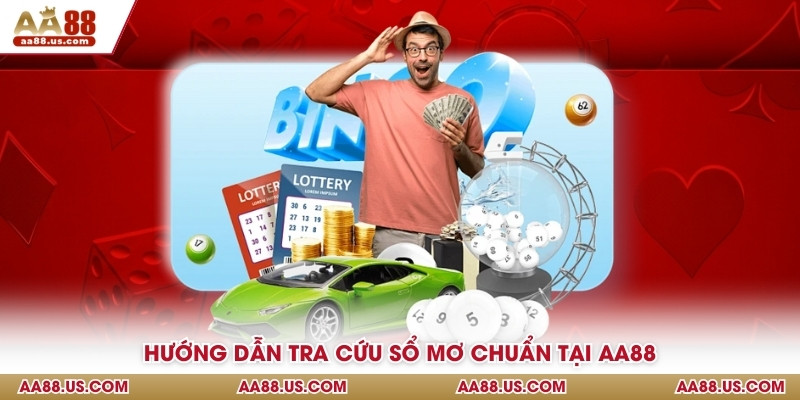 Hướng dẫn tra cứu sổ mơ chuẩn tại AA88