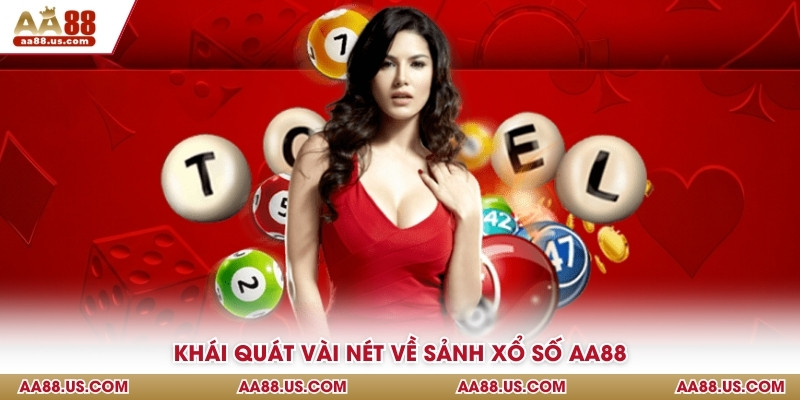 Khái quát vài nét về sảnh xổ số AA88