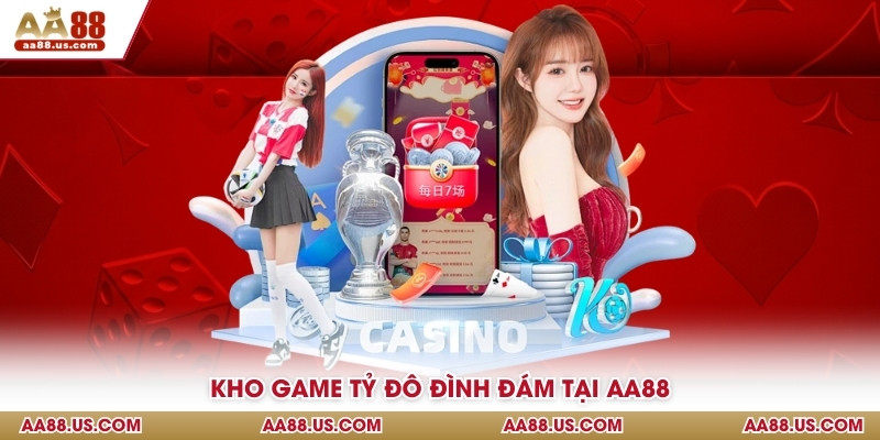 Kho game tỷ đô đình đám tại AA88