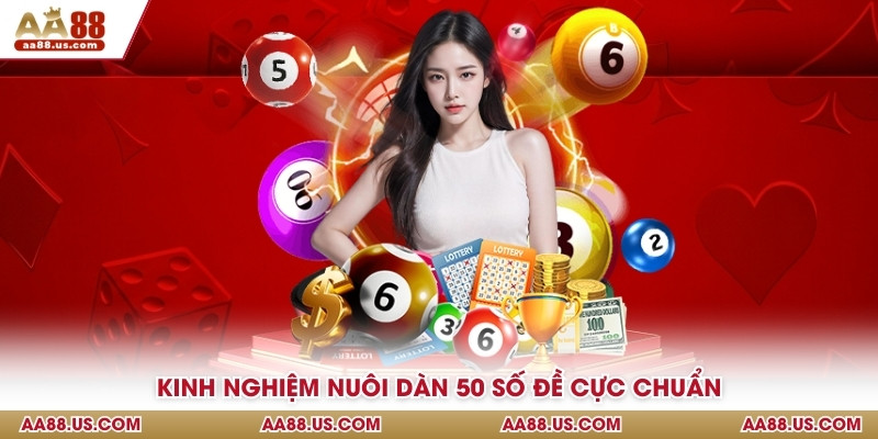 Kinh nghiệm nuôi dàn 50 số đề cực chuẩn