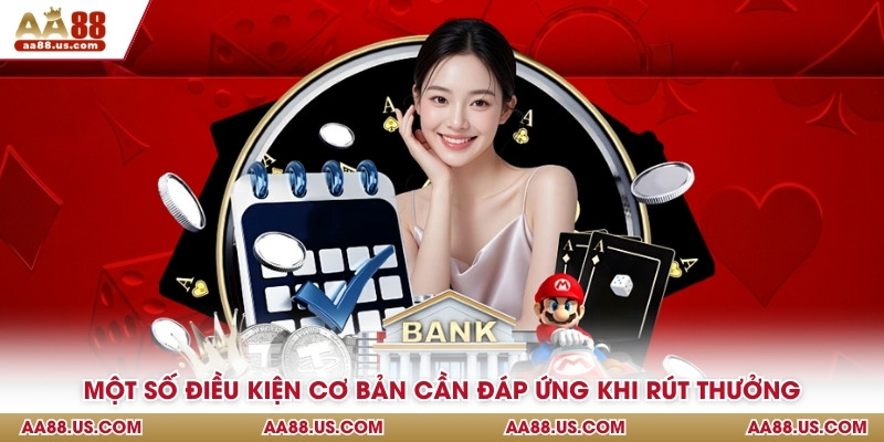 Một số điều kiện cơ bản cần đáp ứng khi rút thưởng