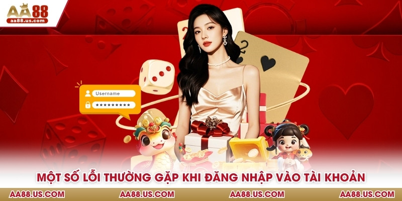 Một số lỗi thường gặp khi đăng nhập vào tài khoản