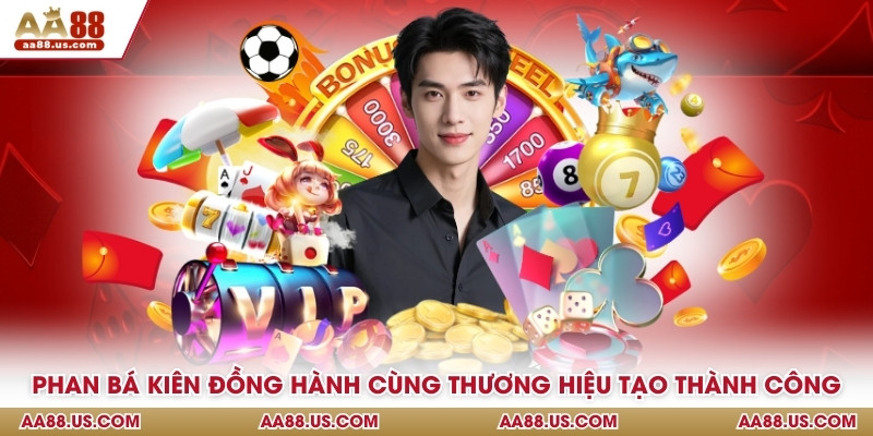 Phan Bá Kiên đồng hành cùng thương hiệu tạo thành công