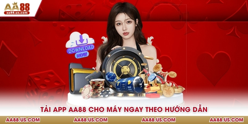 Tải app AA88 cho máy ngay theo hướng dẫn