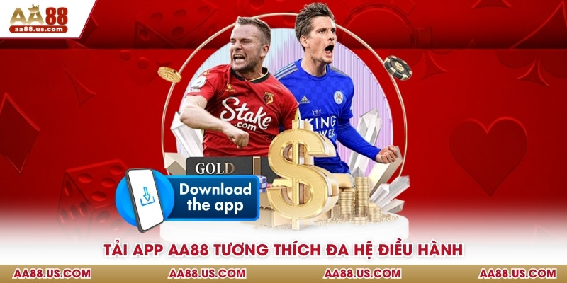 Tải app AA88 tương thích đa hệ điều hành